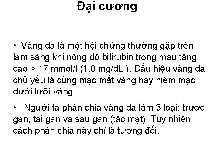 Đại cương • Vàng da là một hội chứng thường gặp trên lâm sàng
