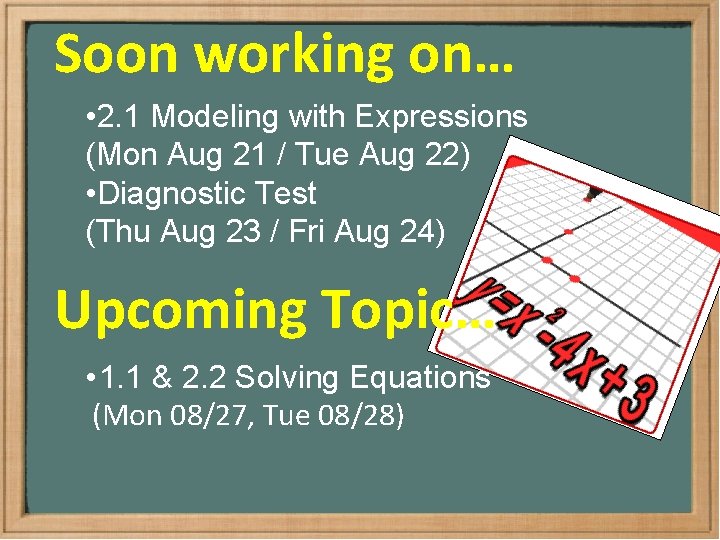 Soon working on… • 2. 1 Modeling with Expressions (Mon Aug 21 / Tue