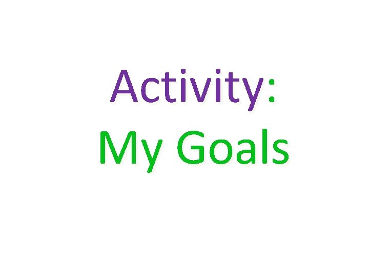 Activity: My Goals 