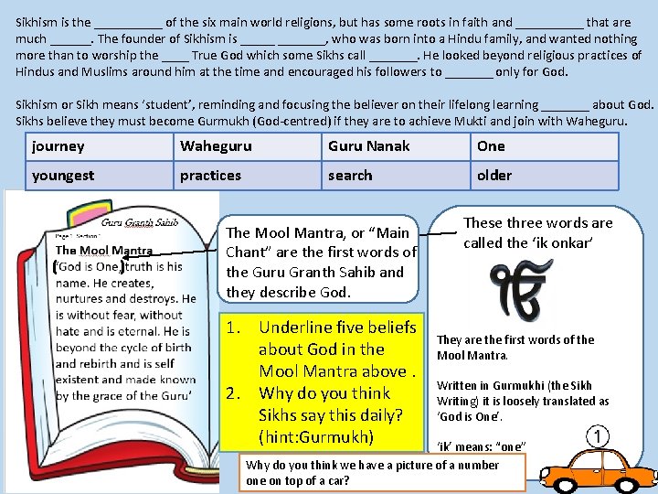 Sikhism is the _____ of the six main world religions, but has some roots