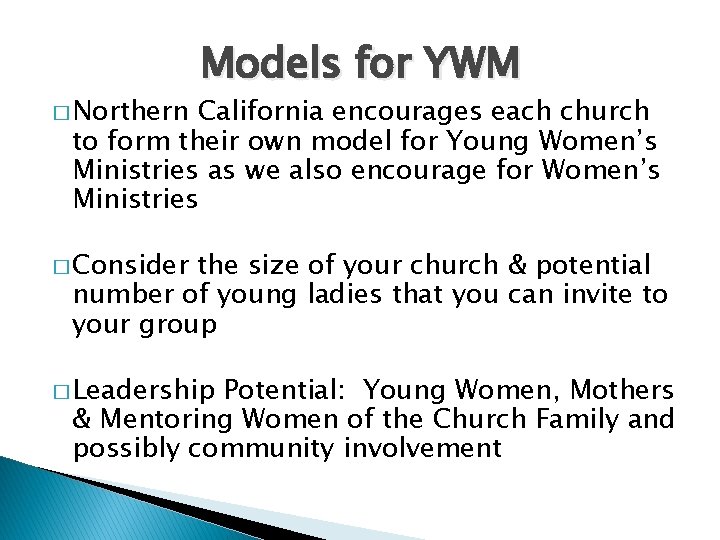 � Northern Models for YWM California encourages each church to form their own model