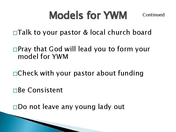 Models for YWM � Talk Continued to your pastor & local church board �