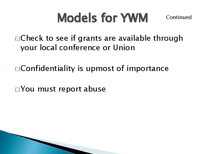 Models for YWM Continued � Check to see if grants are available through your