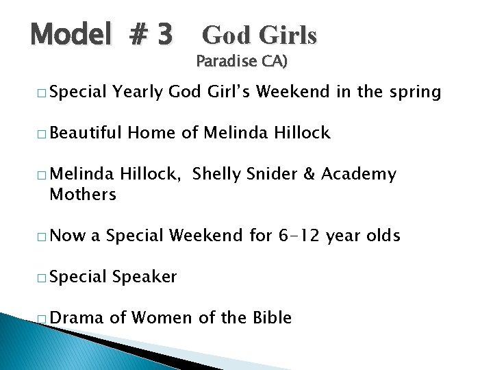 Model # 3 God Girls Paradise CA) � Special Yearly God Girl’s Weekend in