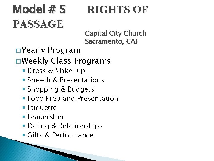 Model # 5 PASSAGE � Yearly RIGHTS OF Capital City Church Sacramento, CA) Program