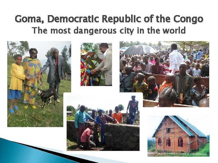 Goma, Democratic Republic of the Congo The most dangerous city in the world 