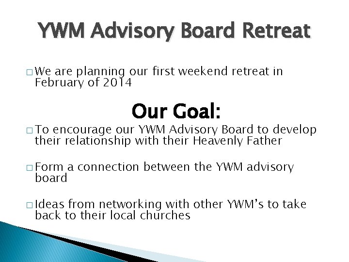 YWM Advisory Board Retreat � We are planning our first weekend retreat in February