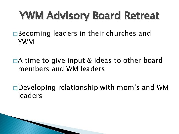 YWM Advisory Board Retreat � Becoming YWM leaders in their churches and �A time