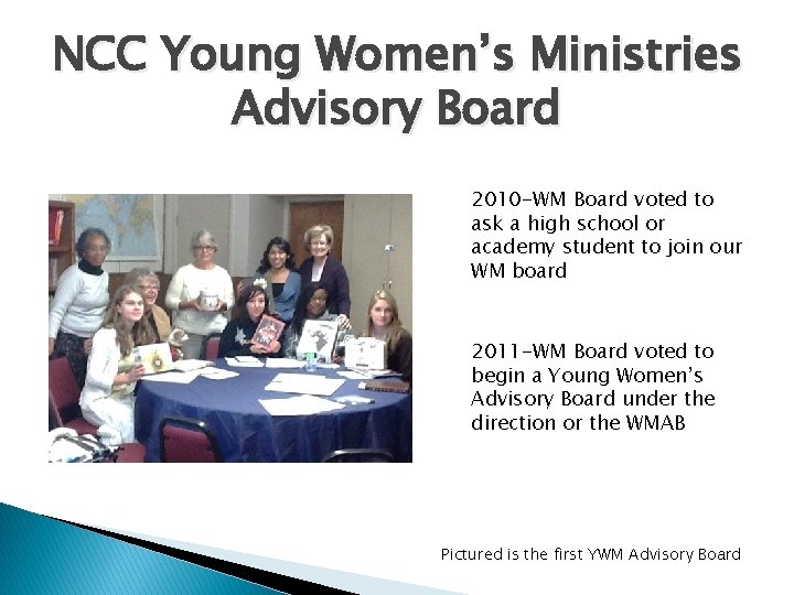 NCC Young Women’s Ministries Advisory Board 2010 -WM Board voted to ask a high