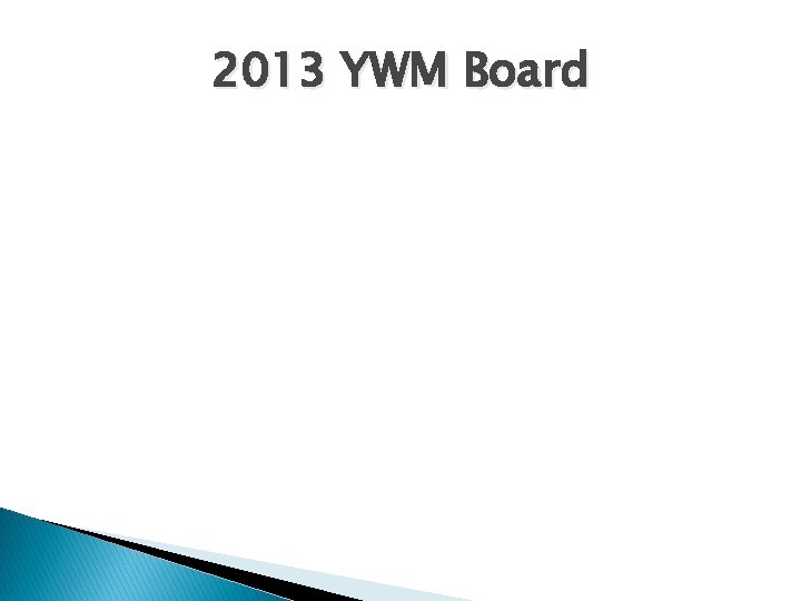 2013 YWM Board 