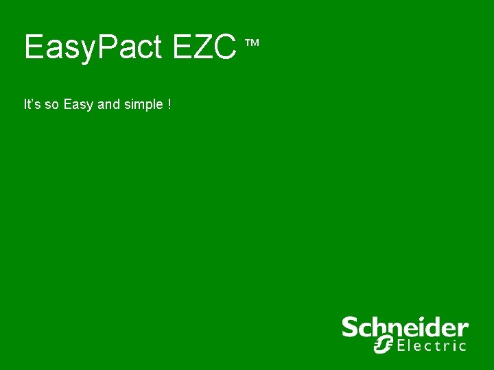 Easy. Pact EZC ™ It’s so Easy and simple ! 