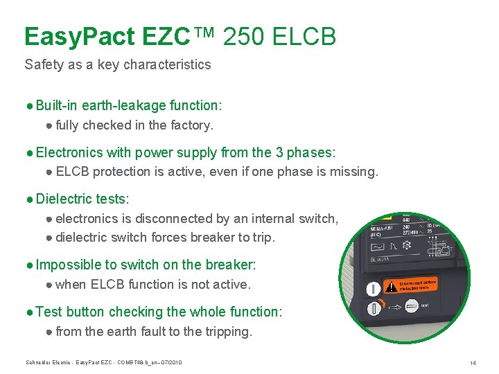 Easy. Pact EZC™ 250 ELCB Safety as a key characteristics ● Built-in earth-leakage function: