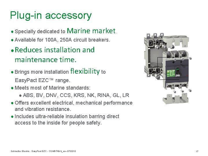 Plug-in accessory ● Specially dedicated to Marine market. ● Available for 100 A, 250