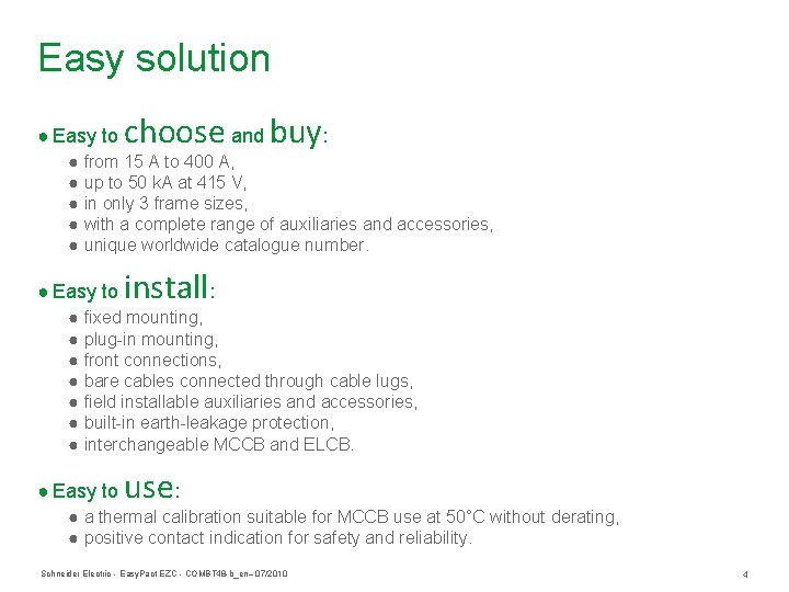 Easy solution ● Easy to choose and buy: ● from 15 A to 400