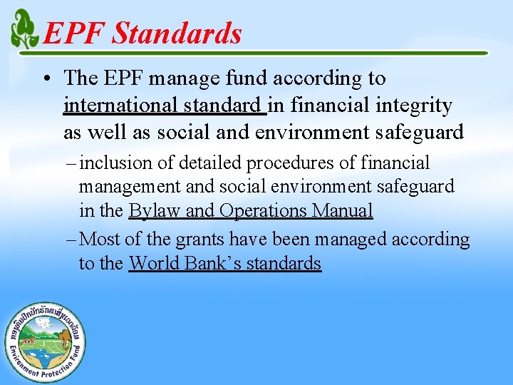EPF Standards • The EPF manage fund according to international standard in financial integrity