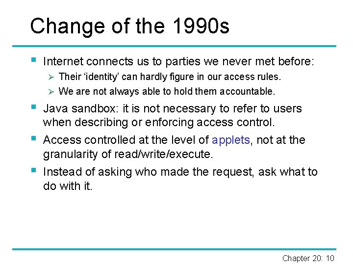 Change of the 1990 s § Internet connects us to parties we never met