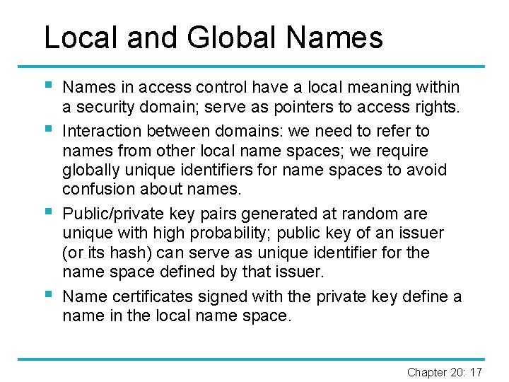 Local and Global Names § § Names in access control have a local meaning