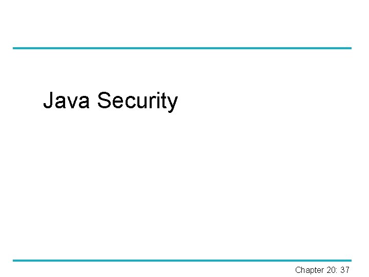 Java Security Chapter 20: 37 