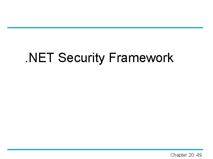 . NET Security Framework Chapter 20: 49 
