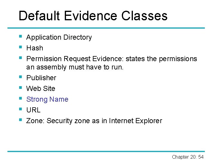 Default Evidence Classes § § § § Application Directory Hash Permission Request Evidence: states