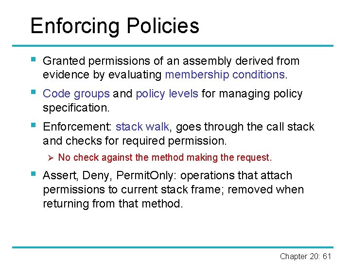 Enforcing Policies § Granted permissions of an assembly derived from evidence by evaluating membership