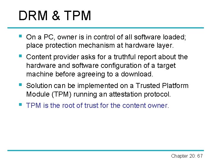DRM & TPM § On a PC, owner is in control of all software