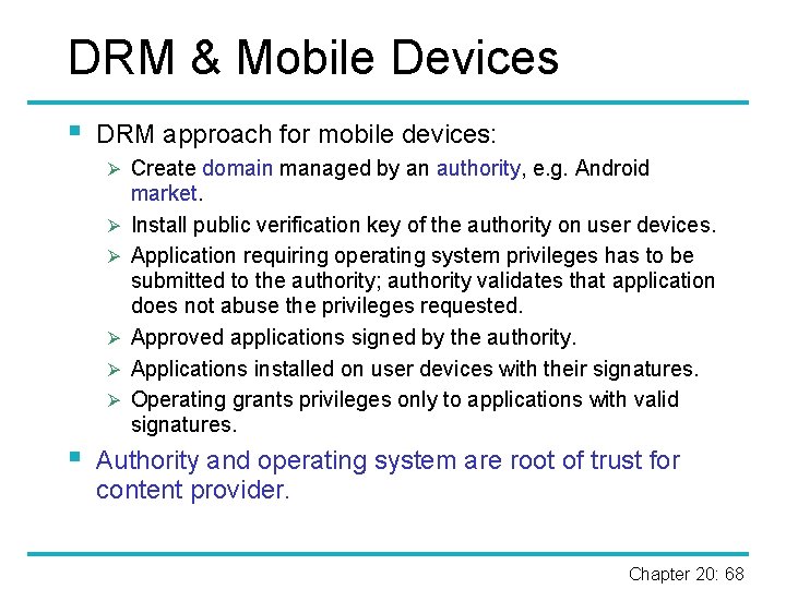 DRM & Mobile Devices § DRM approach for mobile devices: Ø Create domain managed