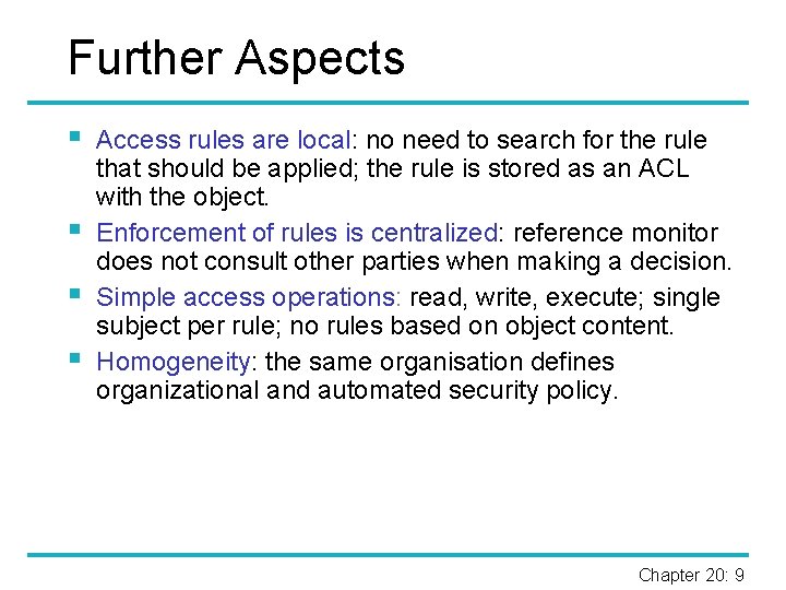 Further Aspects § § Access rules are local: no need to search for the