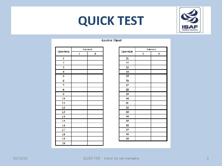 QUICK TEST 02/13/10 QUICK TEST transl. by sen yamaoka 3 