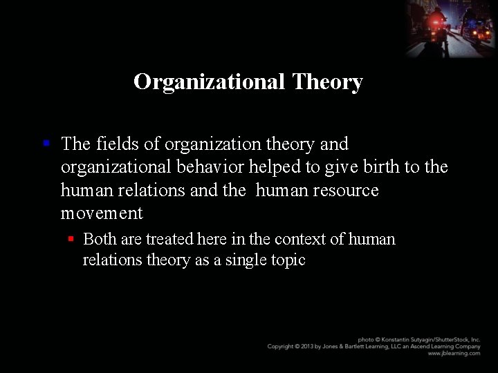 Organizational Theory § The fields of organization theory and organizational behavior helped to give