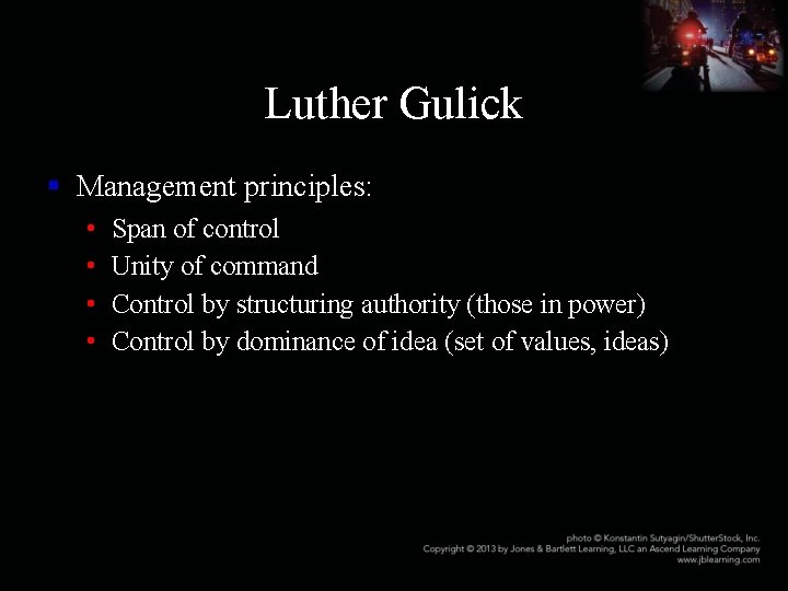 Luther Gulick § Management principles: • • Span of control Unity of command Control