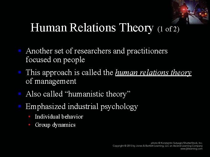 Human Relations Theory (1 of 2) § Another set of researchers and practitioners focused