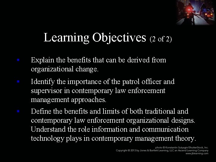 Learning Objectives (2 of 2) § Explain the benefits that can be derived from