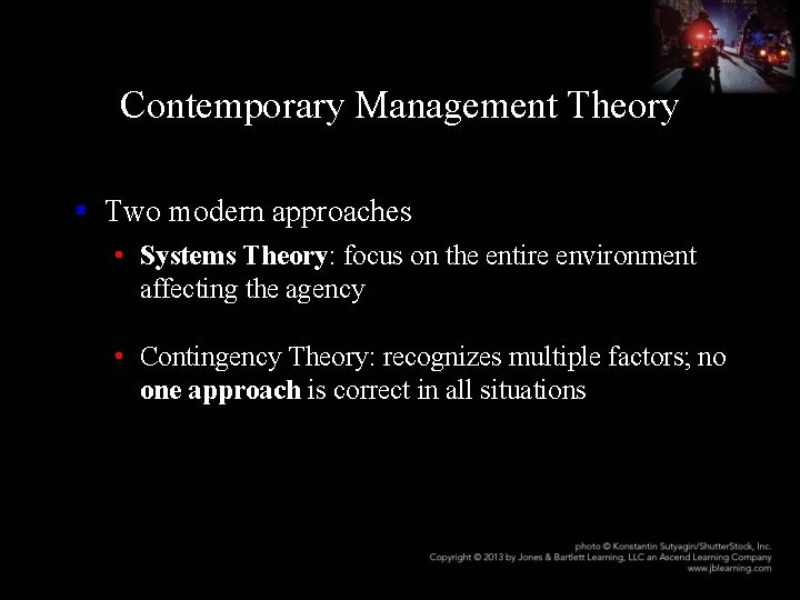 Contemporary Management Theory § Two modern approaches • Systems Theory: focus on the entire