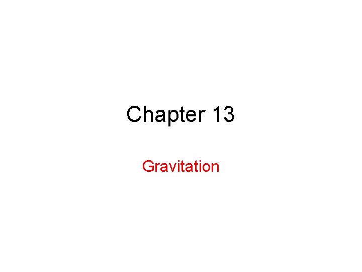 Chapter 13 Gravitation 13 2 Newtons Law of