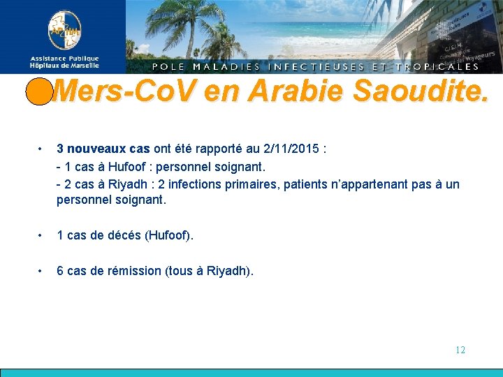 Mers-Co. V en Arabie Saoudite. • 3 nouveaux cas ont été rapporté au 2/11/2015
