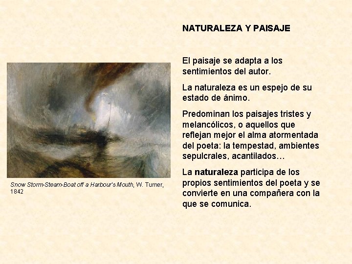 NATURALEZA Y PAISAJE El paisaje se adapta a los sentimientos del autor. La naturaleza