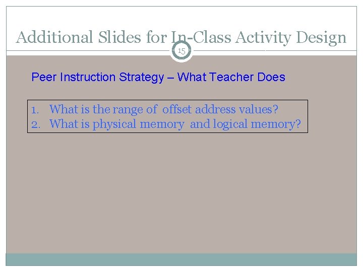 Additional Slides for In-Class Activity Design 15 Peer Instruction Strategy – What Teacher Does