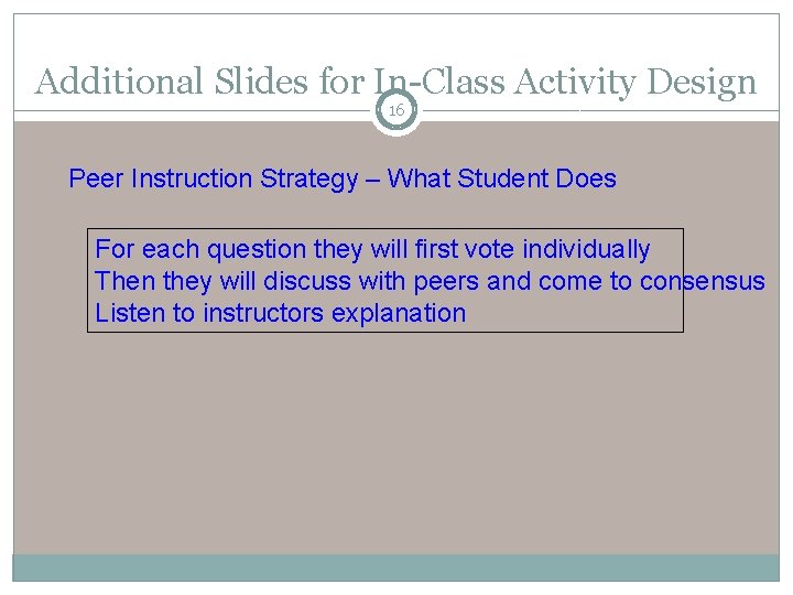 Additional Slides for In-Class Activity Design 16 Peer Instruction Strategy – What Student Does