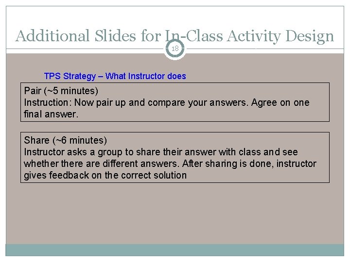 Additional Slides for In-Class Activity Design 18 TPS Strategy – What Instructor does Pair