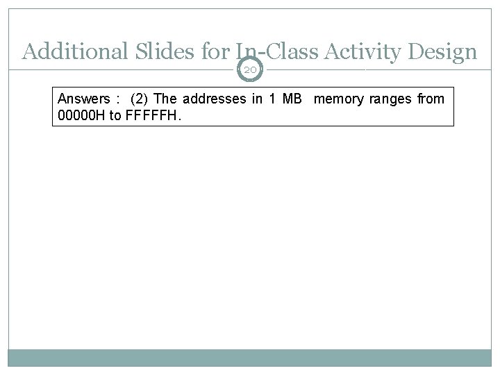 Additional Slides for In-Class Activity Design 20 Answers : (2) The addresses in 1