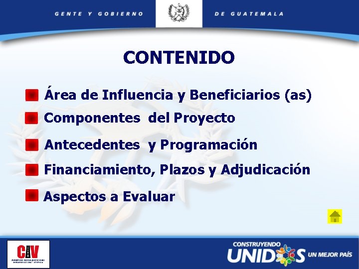 CONTENIDO Área de Influencia y Beneficiarios (as) Componentes del Proyecto Antecedentes y Programación Financiamiento,