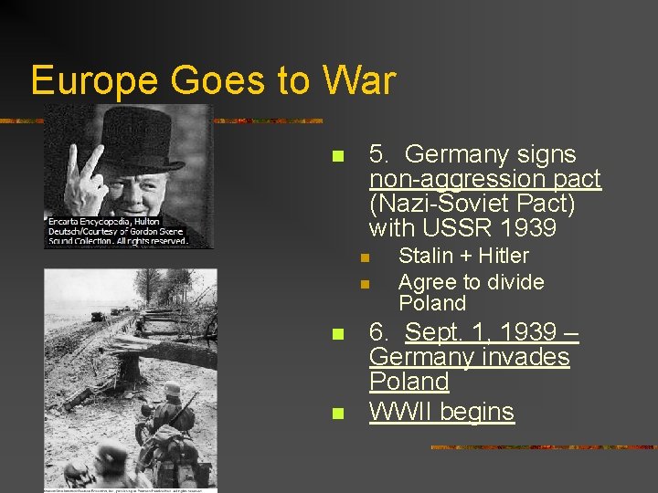 Europe Goes to War n 5. Germany signs non-aggression pact (Nazi-Soviet Pact) with USSR