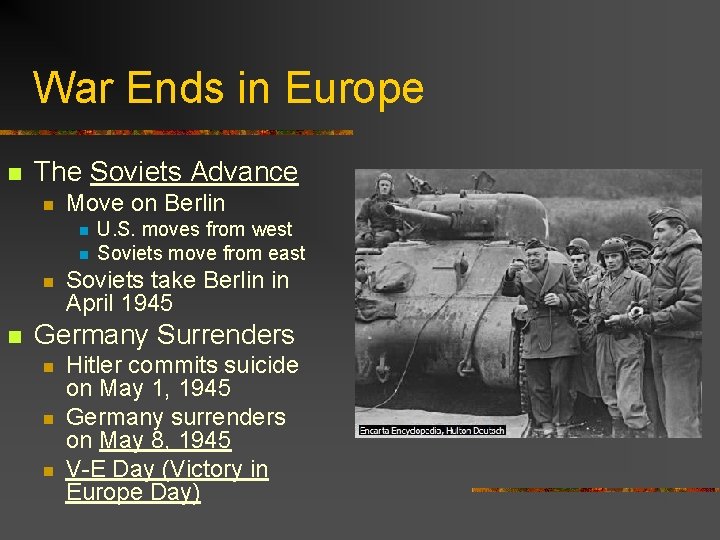 War Ends in Europe n The Soviets Advance n Move on Berlin n n