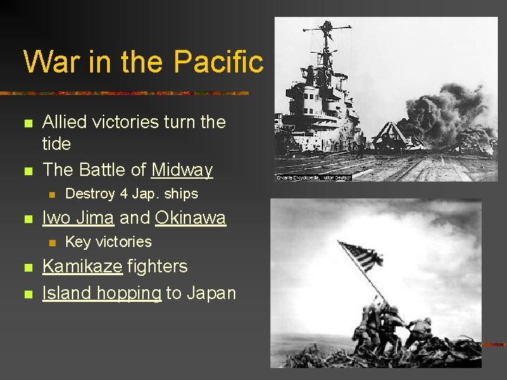 War in the Pacific n n Allied victories turn the tide The Battle of