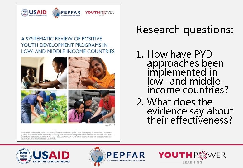 Research questions: 1. How have PYD approaches been implemented in low- and middleincome countries?