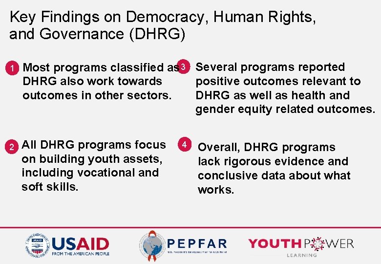 Key Findings on Democracy, Human Rights, and Governance (DHRG) 1 Most programs classified as