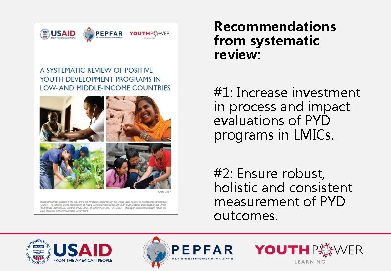 Recommendations from systematic review: #1: Increase investment in process and impact evaluations of PYD