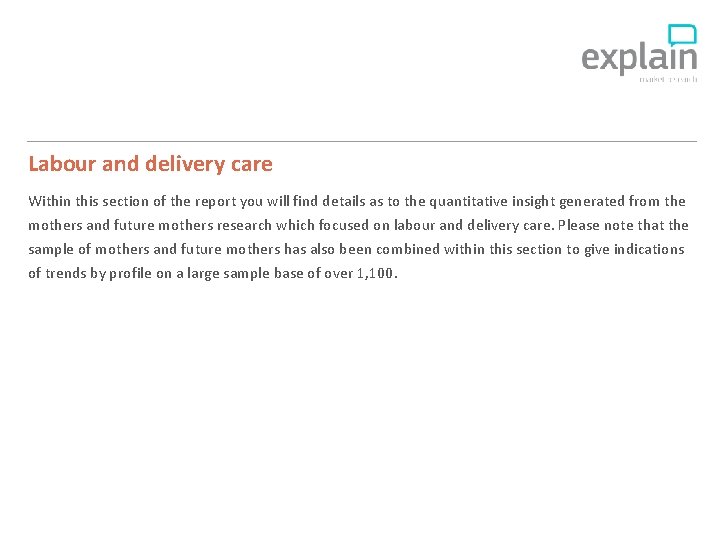 Labour and delivery care Within this section of the report you will find details