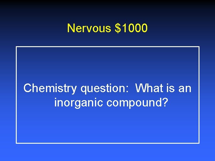 Nervous $1000 Chemistry question: What is an inorganic compound? 